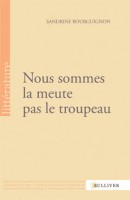 /livre_sandrine-bourguignon-nous-sommes-la-meute-pas-le-troupeau_9782351221488.htm